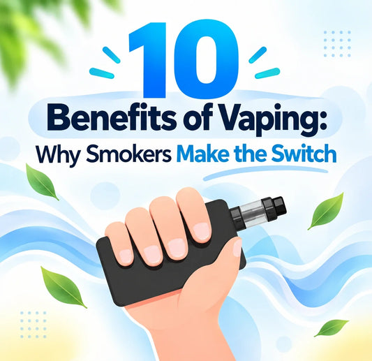 10 Benefits of Vaping: Why Smokers Make the Switch