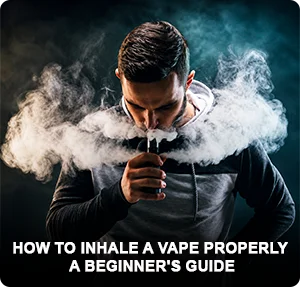 How to Inhale a Vape Properly