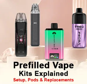 Prefilled Vape Kits Explained: Setup, Pods and Replacements