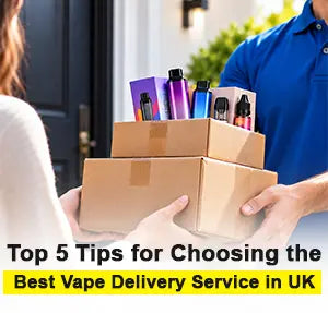 Top 5 Tips for Choosing the Best Vape Delivery Service in the UK